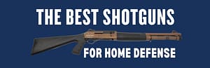 The best shotguns for home defense 2025